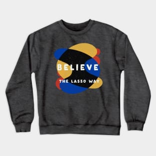 The Lasso Way Crewneck Sweatshirt